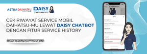 Cek Riwayat Service Mobil Daihatsu-mu Lewat Daisy Chatbot dengan Fitur Service History